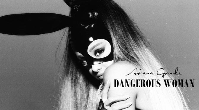 ALBUM REVIEW: Ariana Grande’s ‘Dangerous Woman’